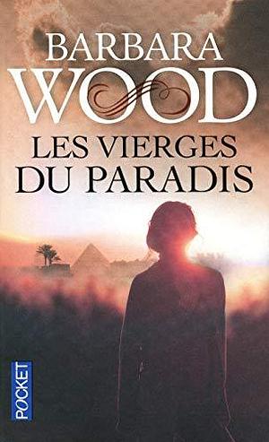 Les vierges du paradis by Barbara Wood, Valérie Dayre