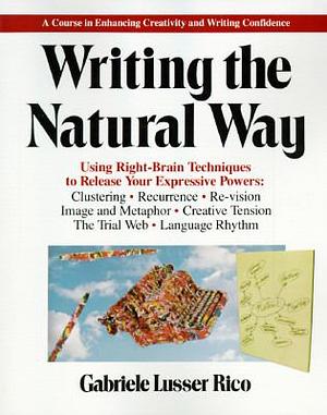 Writing the Natural Way by Gabriele Lusser Rico