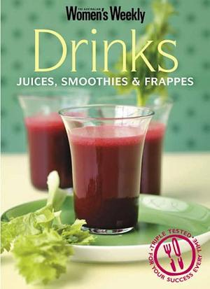 Drinks: Juices, Smoothies and Frappes by Susan Tomnay