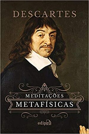 Meditações Metafísicas by René Descartes