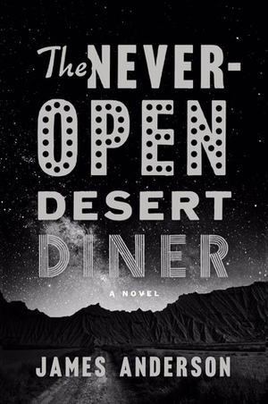 The Never-Open Desert Diner by James Anderson