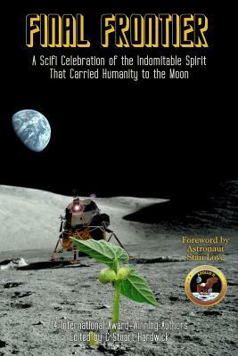 Final Frontier: A Sci-fi Celebration of the Indomitable Spirit That Carried Humanity to the Moon by Spider Robinson, Martin L. Shoemaker, Mike Barretta