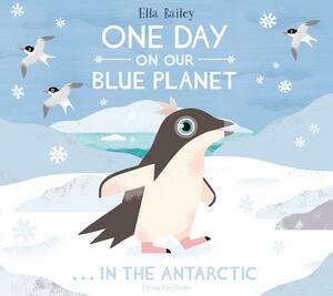 One Day on Our Blue Planet . . . in the Antarctic by 