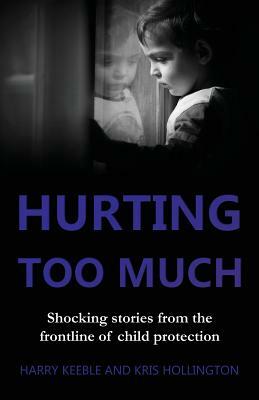 Hurting too Much by Harry Keeble, Kris Hollington