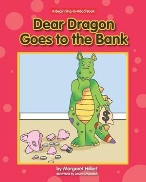 Dear Dragon Goes to the Bank by Margaret Hillert