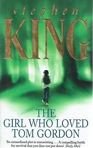 The Girl Who Loved Tom Gordon by Stephen King