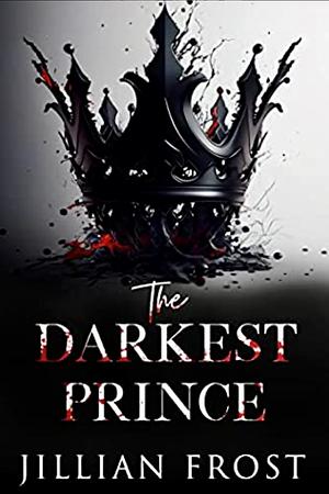 The Darkest Prince  by Jillian Frost