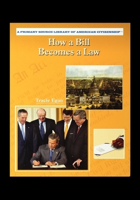 How A Bill Becomes A Law by Tracie Egan