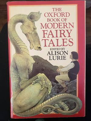 The Oxford Book of Modern Fairy Tales by Alison Lurie