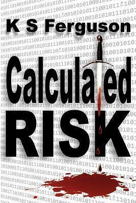 Calculated Risk by K.S. Ferguson, K.S. Ferguson