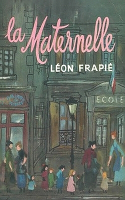 La Maternelle by Léon Frapié