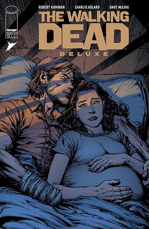 The Walking Dead Deluxe #37 by Robert Kirkman