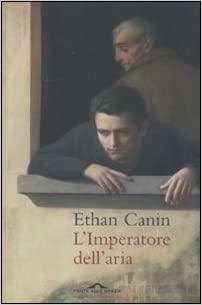 L'imperatore dell'aria by Ethan Canin, Annarosa Miele