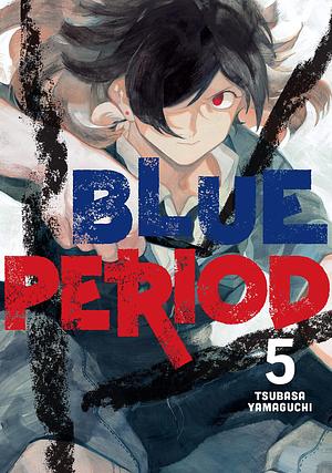 Blue Period, #5 by Tsubasa Yamaguchi, Tsubasa Yamaguchi