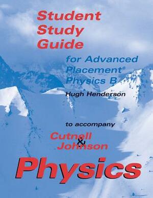 Student Study Guide for Advanced Placement Physics B by Kenneth W. Johnson, John D. Cutnell