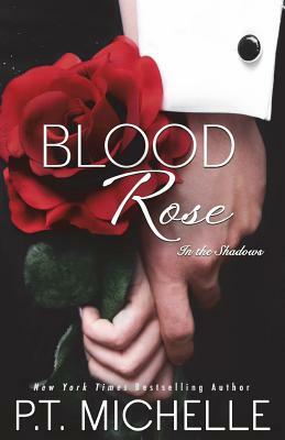 Blood Rose: In the Shadows - Book 8 by P.T. Michelle