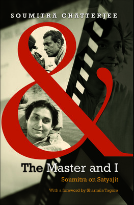 The Master and I by Arunava Sinha, Soumitra Chattopadhyay