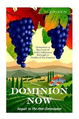 Dominion Now: Sequel to The First Commission by Don Atkin