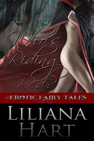 Who's Riding Red? by Liliana Hart