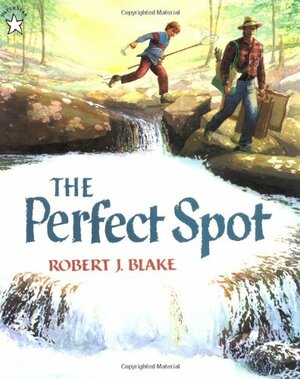 The Perfect Spot by Robert J. Blake