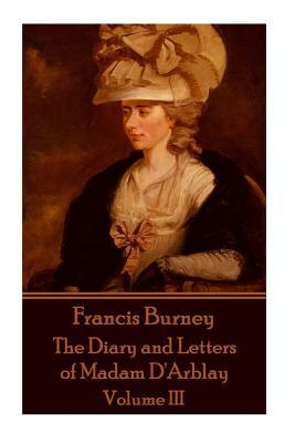 Frances Burney - The Diary and Letters of Madam D'Arblay - Volume III by Frances Burney