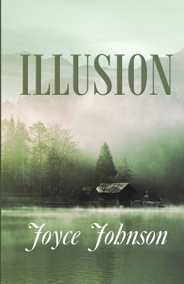 Illusion by Joyce Johnson