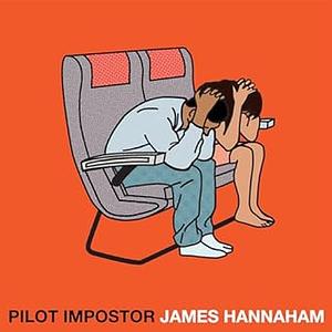 Pilot Impostor by James Hannaham