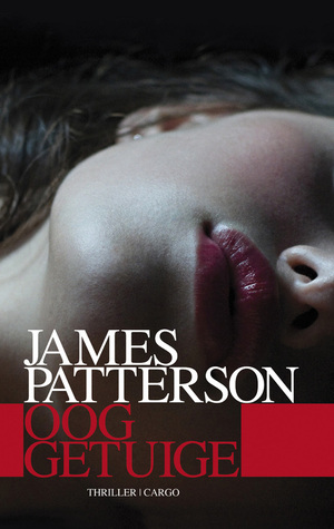 Ooggetuige by James Patterson