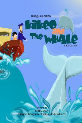 Kikeo and The Whale . A Dual Language Book for Children ( English - Spanish Bilingual Edition ) by Kike Calvo