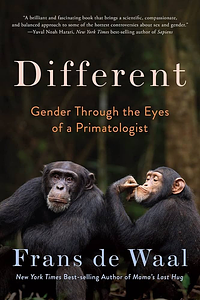 Different: Gender Through the Eyes of a Primatologist by Frans de Waal