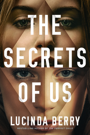 The Secrets of Us by Lucinda Berry