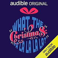 Christmas: What The Fa-La-La-La-La? by Grace Dent, Paul Kerensa