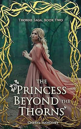 The Princess Beyond the Thorns by Cheryl Mahoney