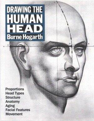 Drawing the Human Head by Burne Hogarth