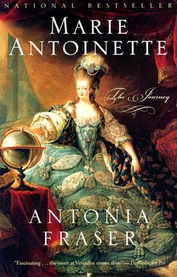 Marie Antoinette: The Journey by Antonia Fraser