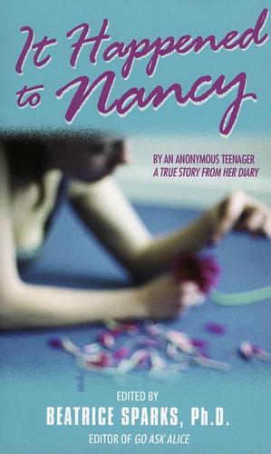 It Happened to Nancy: By an Anonymous Teenager, a True Story from Her Diary by Beatrice Sparks