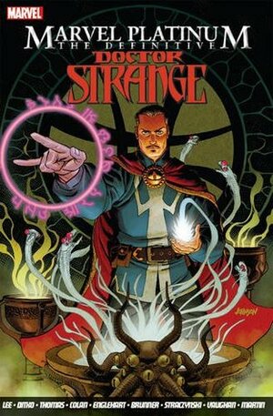 Marvel Platinum: The Definitive Doctor Strange by Steve Ditko, Gene Colan, Stan Lee, J. Michael Straczynski