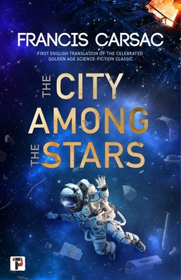 The City Among the Stars by Francis Carsac