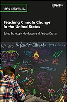 Teaching Climate Change in the United States by Joseph Henderson, Andrea Drewes