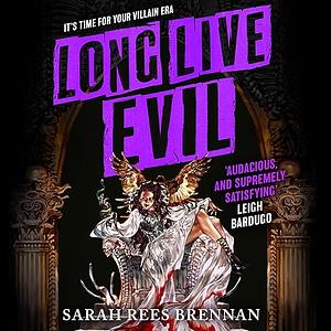 Long Live Evil by Sarah Rees Brennan