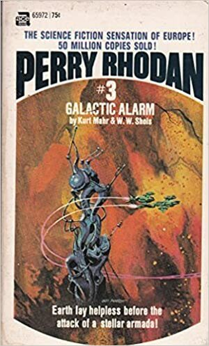 Perry Rhodan 3: Galactic Alarm by Kurt Mahr, W.W. Shols