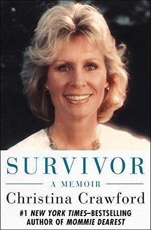 Survivor: A Memoir by Christina Crawford, Christina Crawford