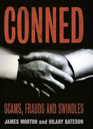 Conned: Scams, Frauds And Swindles by James Morton