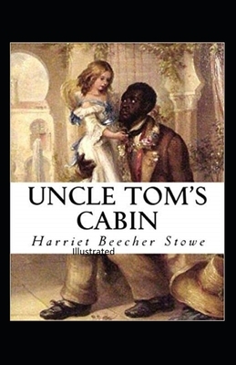 Beecher Stowe Uncle Toms Cabin Illustrated by Harriet Beecher Stowe