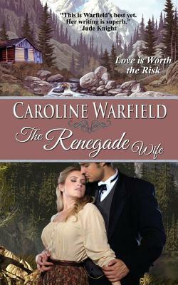 The Renegade Wife by Caroline Warfield