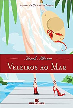 Veleiros ao Mar by Sarah Mason