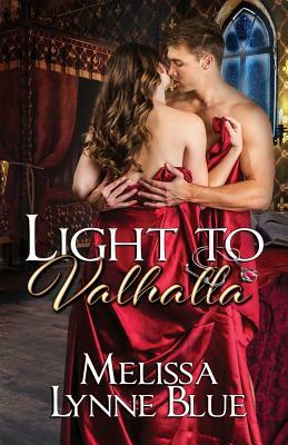 Light to Valhalla by Melissa Lynne Blue