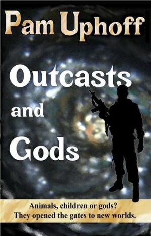 Outcasts and Gods by Pam Uphoff