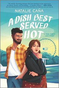 A Dish Best Served Hot by Natalie Caña