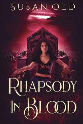 Rhapsody in Blood: The Miranda Chronicles: Book II by Susan Old